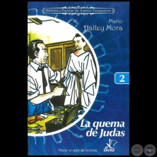 LA QUEMA DE JUDAS - Coleccin: BIBLIOTECA POPULAR DE AUTORES PARAGUAYOS - Nmero 2 - Autor: MARIO HALLEY MORA - Ao 2006